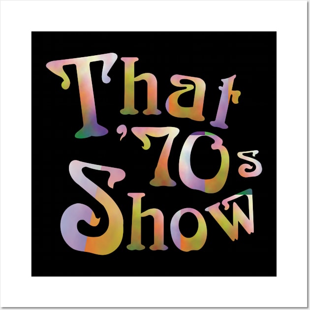 That '70s Show Logo Color Wall Art by w.d.roswell